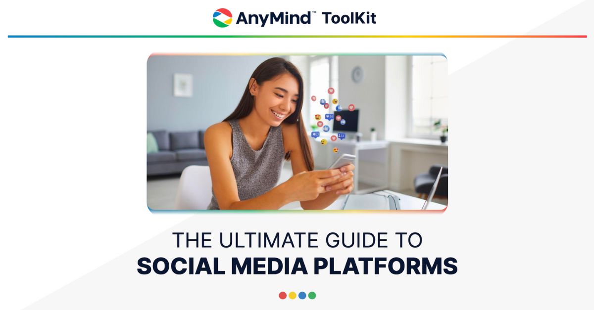 AnyMind Toolkit: The Ultimate Guide to Social Media Platforms