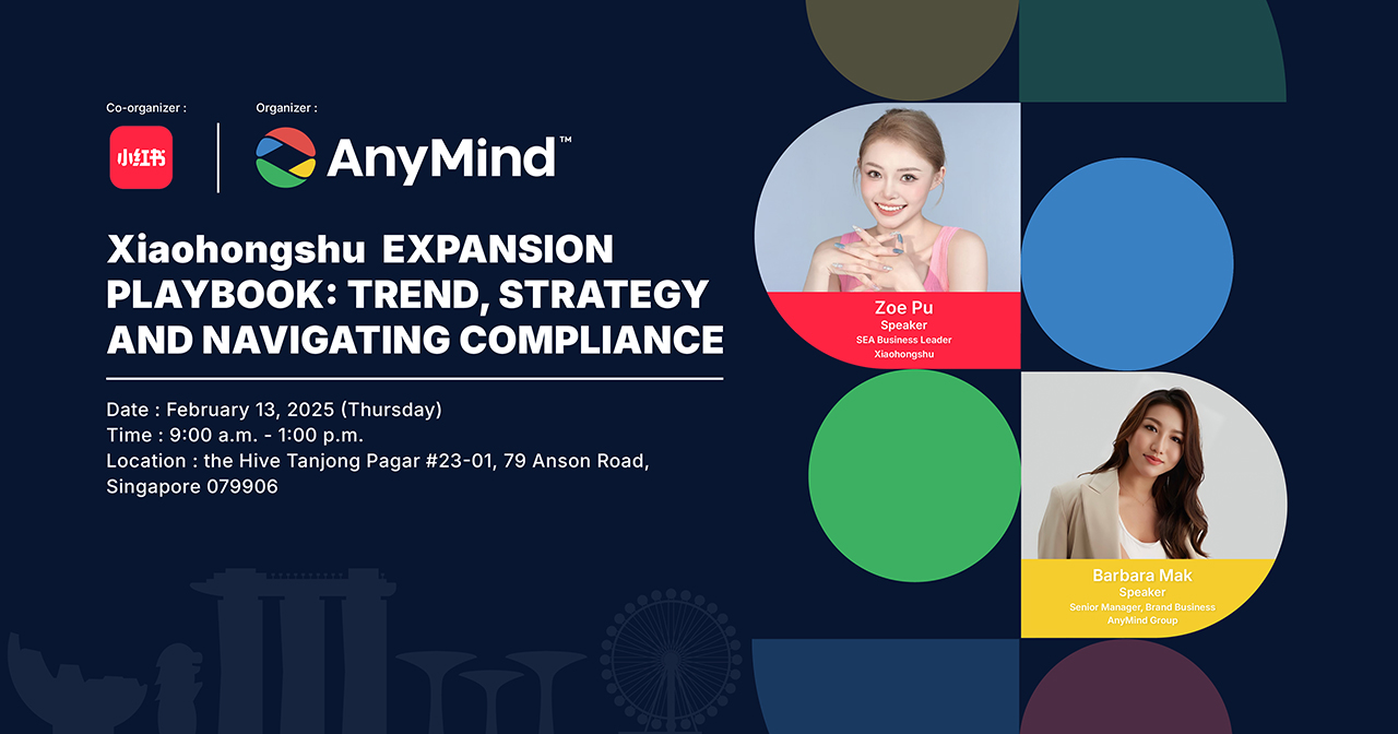 Singapore: XHS Expansion Playbook: Trend, Strategy and Navigating Compliance Seminar