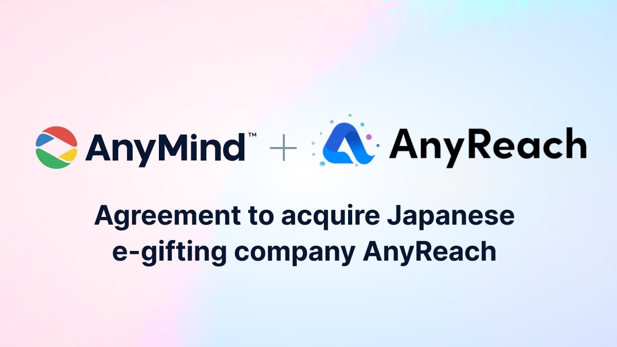 AnyMind Group, e기프트 서비스 사업을 전개하는 AnyReach 주식회사의 전체 주식 취득(자회사화)을 결의
