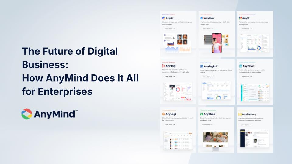 The Future of Digital Business: How AnyMind Does It All for Enterprises
