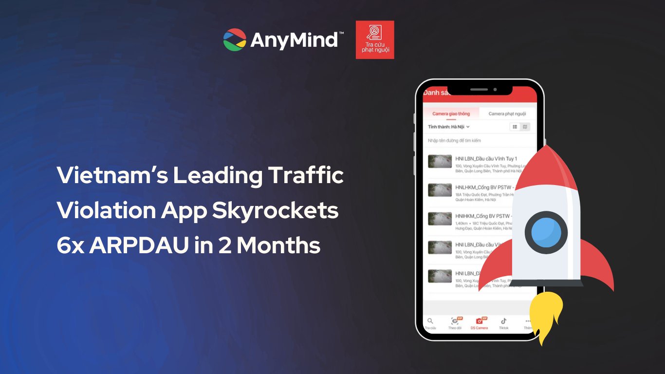 Vietnam’s Leading Traffic Violation App Skyrockets 6x ARPDAU in 2 Months with AnyMind Group