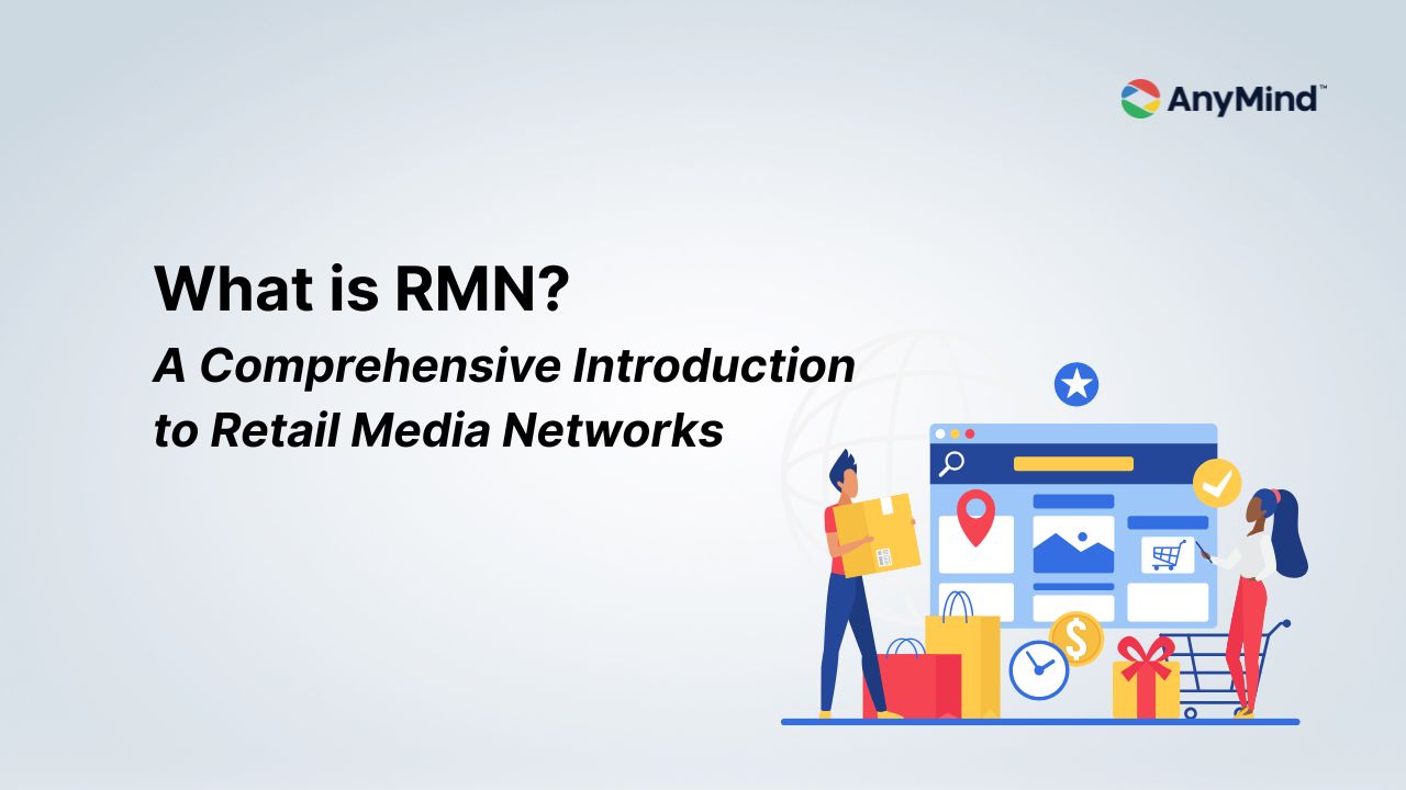 What is RMN? A Comprehensive Introduction to Retail Media Networks