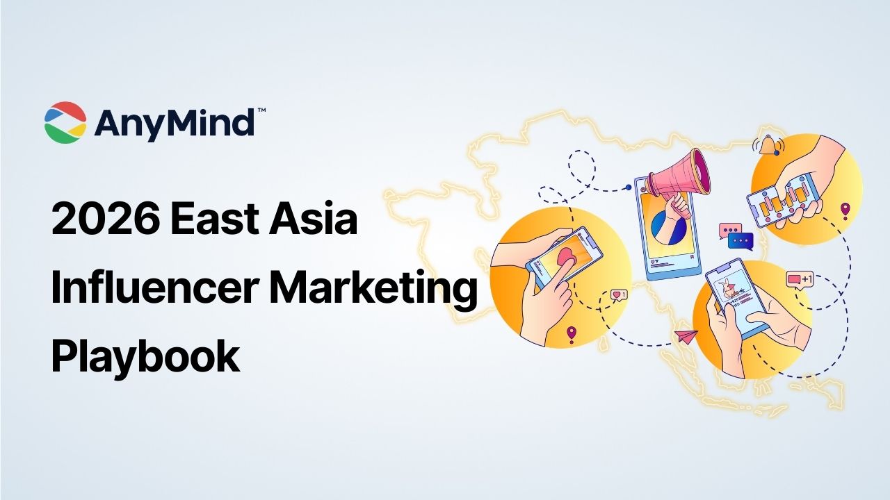 2026 East Asia Influencer Marketing Playbook