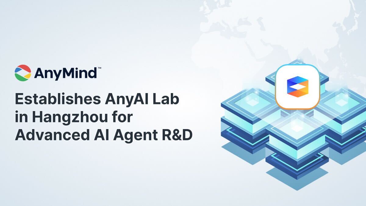 AnyMind Group ประกาศจัดตั้งศูนย์พัฒนา AI Agent ขั้นสูง ณ เมืองหางโจว ประเทศจีน