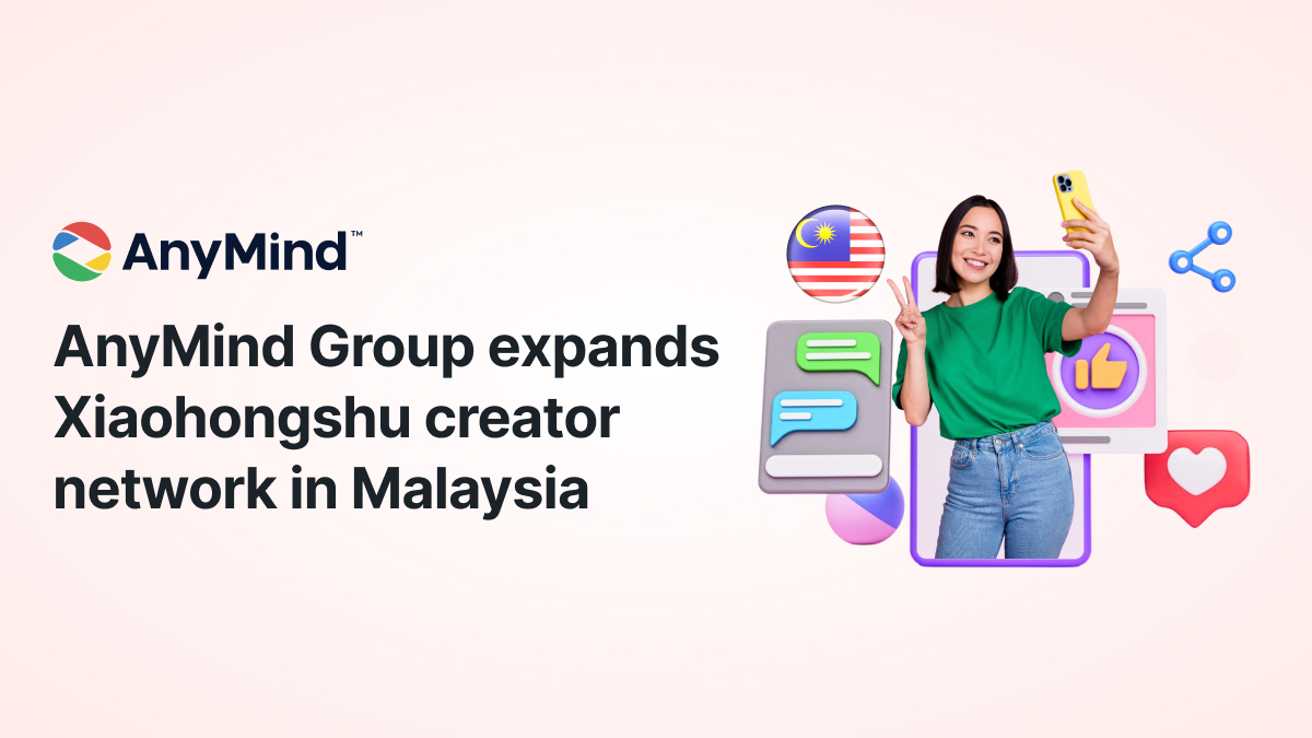 AnyMind Group expands Xiaohongshu network in Malaysia to provide brands with verified creator solutions at scale